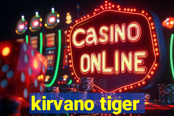 kirvano tiger